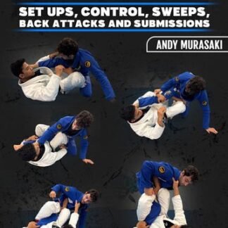 X Guard Evolution: Set Ups, Control, Sweeps,Back Attacks and Submissions by Andy Murasaki