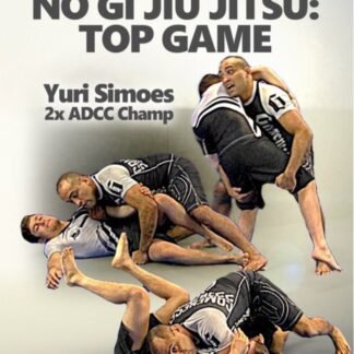 High efficiency No GI Jiu-Jitsu: Top Game Com Yuri Simoes
