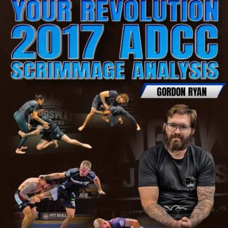 My Evolution Your Revolution 2017 ADCC Scrimmage Analysis by Gordon Ryan