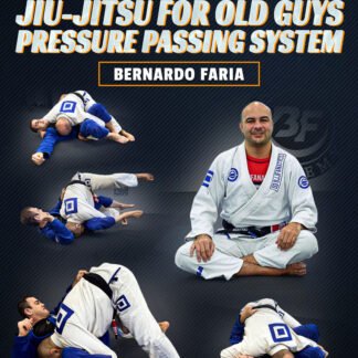 Fast Track BJJ: Jiu-Jitsu for Old Guys Pressure Passing System by Bernardo Faria