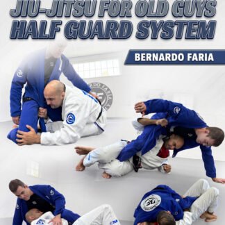 Fast Track BJJ: Jiu Jitsu for Old Guys - Half Guard System by Bernardo Faria