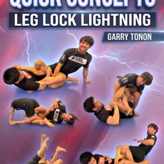 Quick Concepts: Leg Lock Lightning by Garry Tonon