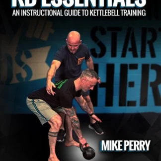 KB Essentials an Instructional Guide to Kettlebell Training by Mike Perry