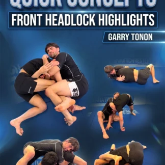 Quick Concepts: Front Headlock Highlights by Garry Tonon