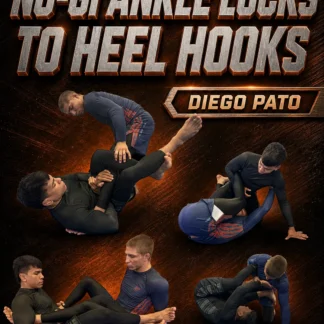 No-Gi Ankle Locks To Heel Hooks by Diego Pato