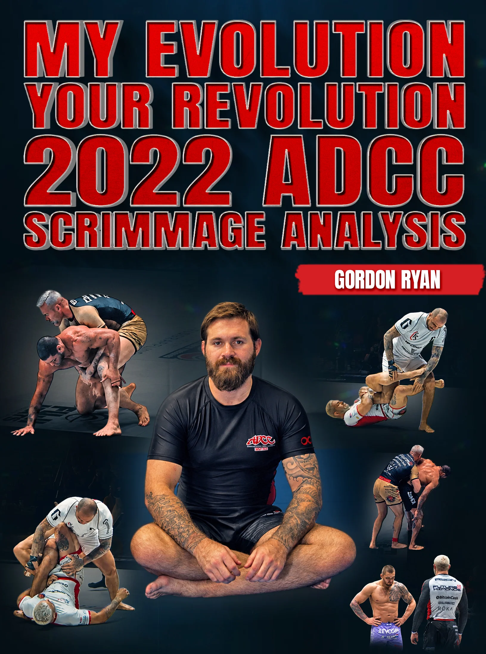 My Evolution Your Revolution 2022 ADCC Scrimmage Analysis by Gordon Ryan
